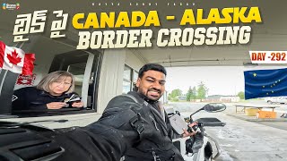 Entering ALASKA 🇺🇸 from Canada 🇨🇦  WORLD RIDE DAY 292  Bayya Sunny Yadav [upl. by Gensmer]