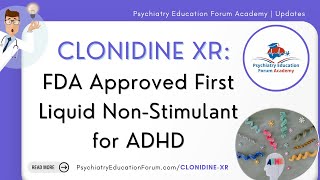 FDA Approves Clonidine XR First Liquid NonStimulant for ADHD [upl. by Annerahs958]