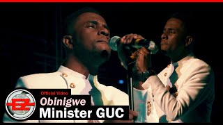 Minister GUC  Obinigwe Official Video [upl. by Selym]