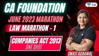 CA Foundation Marathon 1  Companies Act 2013  One Shot  CA Foundation Law  Swati Agrawal [upl. by Jamila788]