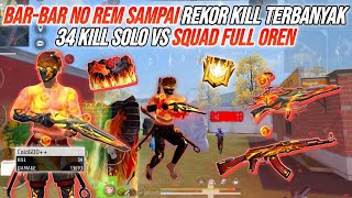 34 KILL SOLO VS SQUAD FULL OREN  BARBAR NO REM SAMPAI REKOR KILL TERBANYAK 🔥🔥🔥 [upl. by Haidabez]