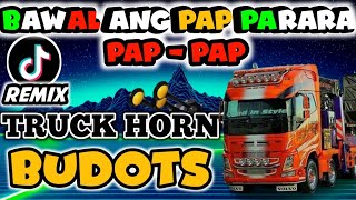 Bawal Ang Pap parara pappap BASURI TRUCK HORN  BUDOTS REMIX  DJ Monsoy [upl. by Cockburn]