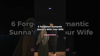 How to Revive Romance in Your Marriage 6 Simple Sunnahs motivation muslimjourney islamicfigure [upl. by Ynnep]