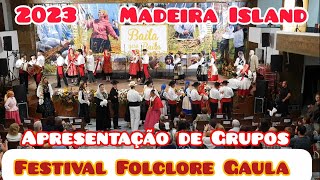 Grupos IV Festival de Folclore de Gaula 2023 Madeira Island Portugal Popular [upl. by Marina]