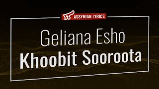 Geliana Esho ft Juliana Jendo  Khoobit Sooroota Assyrian Lyrics and English Transliteration [upl. by Naegem]