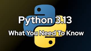 What You Need To Know About Python 313 [upl. by Rochester]