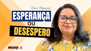 ESPERANÇA OU DESESPERO  Evanir Filgueiras [upl. by Bron717]