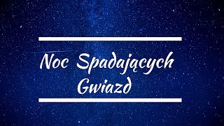 Noc Spadających Gwiazddeszcz meteorów [upl. by Acirretahs]