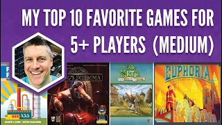 My Top 10 Favorite Games for 5 Players Medium Weight [upl. by Phi]