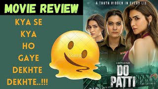 DO PATTI  MOVIE REVIEW  RK  REVIEWS [upl. by Niatirb775]