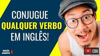 Como conjugar verbos em Inglês  Inglês Minuto  Conjugação verbal em Inglês [upl. by Fong]