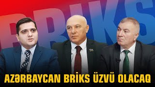 AZƏRBAYCAN BRİKS ÜZVÜ OLACAQ  HƏFTƏ SONU [upl. by Aniger869]