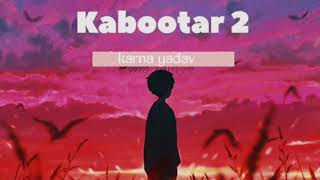 कबूतर 2full song karna yadav  kabootar 2 [upl. by Laubin]