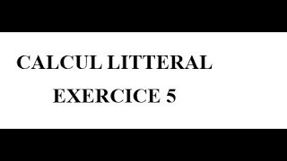 Calcul littéral Exercice 5 [upl. by Merline]