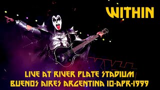 KISS Within Live at River Plate Stadium Buenos Aires Argentina 10apr1999 [upl. by Brinkema]