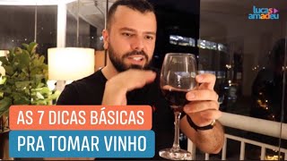 AS 7 DICAS BÁSICAS PRA TOMAR VINHO [upl. by Kannav]