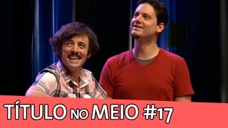 IMPROVÁVEL  TÍTULO NO MEIO 17 [upl. by Nnairda]