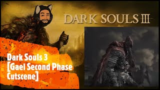 Dark Souls 3 Gael Second Phase Cutscene [upl. by Aselehc]