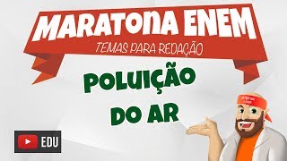 Maratona Enem  Temas para redação  Poluição do ar Prof Noslen amp Robert Nespolo [upl. by Sirromad]