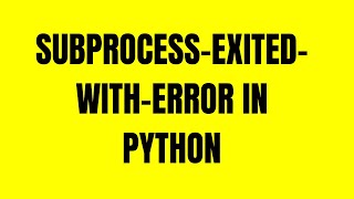 How to fix error subprocessexitedwitherror in Python [upl. by Sheryl524]