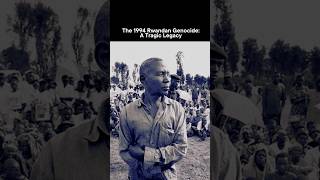 The 1994 Rwandan Genocide A Tragic Legacy [upl. by Carilla]