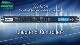 BSS  Soundweb London Hardware Overview  Chapter 8  Controllers [upl. by Hild]