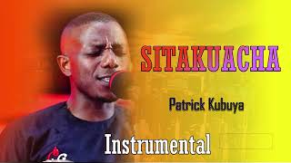 SITAKUACHA BY PATRICK KUBUYA  INSTRUMENTAL [upl. by Ahsieuqal988]