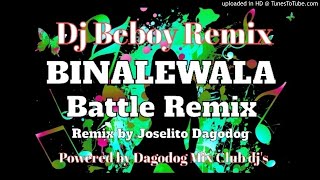 Binalewala Battle Remix Remix by Dj Beboy [upl. by Naimerej]