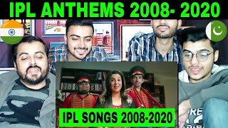 Pakistani Reaction on  ALL IPL SONGS  IPL SONG 2008  2018  IPL 2019 SONG  IPL ANTHEMS [upl. by Drud]