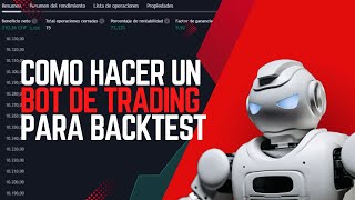 🤖 Cómo crear un BOT de TRADING para Backtesting 🤖 [upl. by Nolubez]