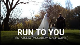 Run To You  Pentatonix Mocadium amp Ash Cover [upl. by Shalom]