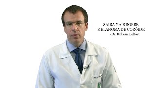 Melanoma de Coróide  Informação para médicos oftalmologistas [upl. by Britney]