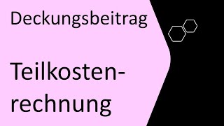 Deckungsbeitragsrechnung Teilkostenrechnung mit Beispielen einfach erklärt [upl. by Blanding309]