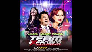 ANA GABRIEL  ROCIO DURCAL  JUAN GABRIEL  TEAM EXPANSIVO  DJ JOHAN INSUPERABLE [upl. by Radley]