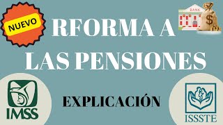 REFORMA EN LAS PENSIONES ¿QUIÉN TENDRÁ UN AUMENTO EN SU PENSIÓN [upl. by Constantina896]