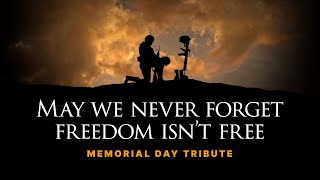 May We Never Forget Freedom Isn’t Free — Memorial Day Tribute 2024 [upl. by Ysak623]