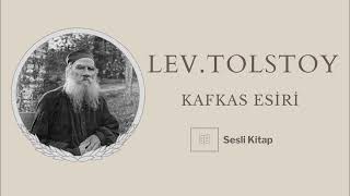 Tolstoy  Kafkas Esiri  Sesli Kitap [upl. by Nyahs]