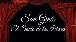 San Ginés  Santo Patrono de Actores y el Teatro [upl. by Irak]