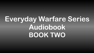 Everyday Warfare Series BOOK TWO  Audiobook [upl. by Idac]