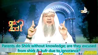 Parents do Shirk due to ignorance amp follow barelvi scholars are they excused from shirk amp kufr [upl. by Dorie]