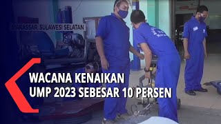 Wacana Kenaikan UMP 2023 Sulawesi Selatan Sebesar 10 Persen [upl. by Milton476]