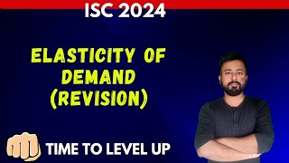 ELASTICITY OF DEMAND REVISION  ISC ECONOMICS Class 12  ISC EXAMS 2024 [upl. by Emmett]