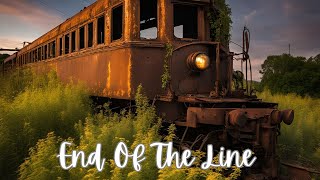 End Of The Line [upl. by Aicel525]