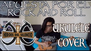 Apuesta por el Rock and Roll Héroes del Silencio Ukulele Cover  Erick Motta [upl. by Kiah]