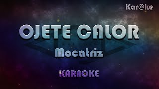 Ojete calor  Mocatriz Karke [upl. by Trofmoc]