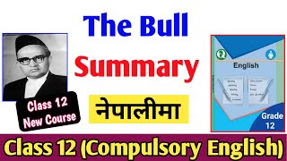 The Bull Summary in Nepali  Class 12 Compulsory English Summary in Nepali [upl. by Anitsuga]