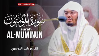 Surah AlMuminun  by sheikh yasser al dosari  سورة المؤمنون  الشیخ یاسر الدوسري [upl. by Yrhcaz]