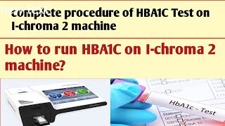 How to perform HBA1C test on Ichroma 2 machine Procedure of HBA1C Test [upl. by Cianca212]