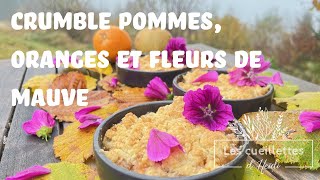 Crumble pommesoranges et fleurs de mauve [upl. by Lama]