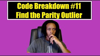 Code Breakdown 11  Codewars  Find the Parity Outlier  Python [upl. by Netniuq173]